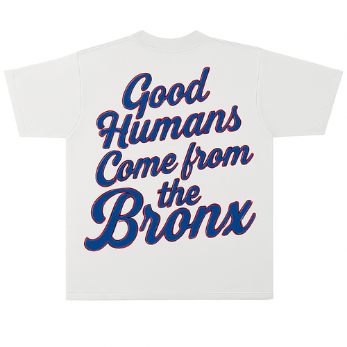 Good Humans Come From The Bronx Tee- White