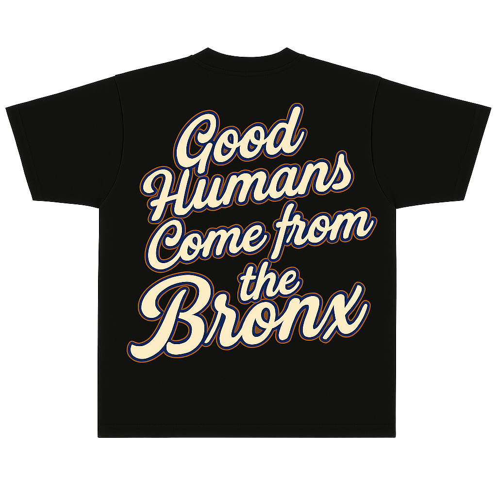 Good Humans Come From The Bronx Tee- Black